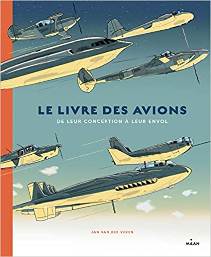 Le livre des avions, de leur conception à leur envol